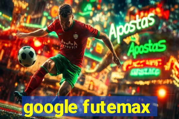 google futemax